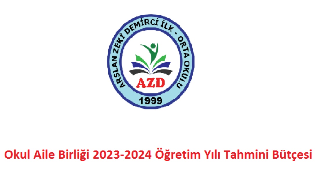Arslan Zeki Demirci İlkokulu Okul Aile Birliği 2023-2024 Öğretim Yılı Tahmini Bütçesi